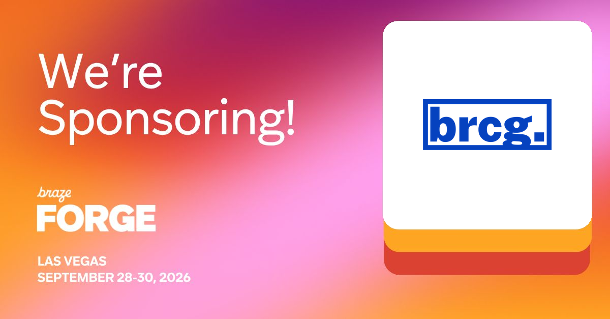 We're sponsoring. Braze Forge, Las Vegas, September 28 to 30, 2026. BRCG.
